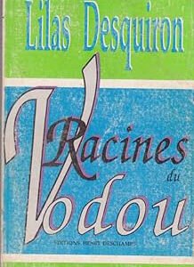 Le livre Racines du Vodou de Lilas Desquiron